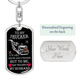 To My Trucker - Dog Tag Keychain (For Husband)