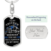 Trucker On My Mind -Dog Tag Keychain (For Husband)